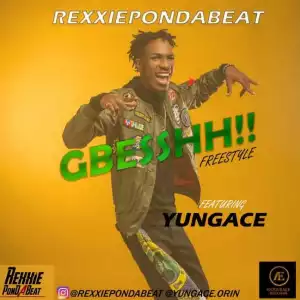 Rexxie - Gbesshh (Freestyle) (ft. YungAce)